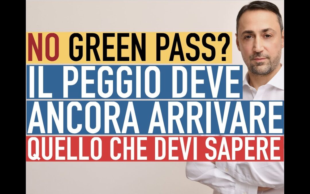 Green Pass, il peggio deve ancora arrivare.