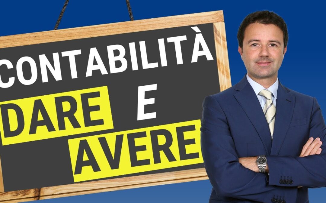 Contabilità: Dare e Avere: come funziona?