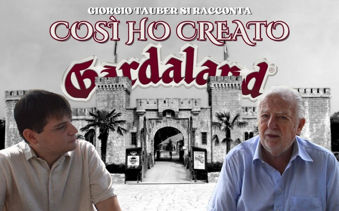Gardaland, Giorgio Tauber ex direttore racconta la storia del parco.