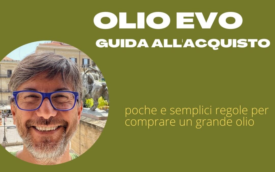 Come scegliere l’Olio Extra Vergine di Oliva